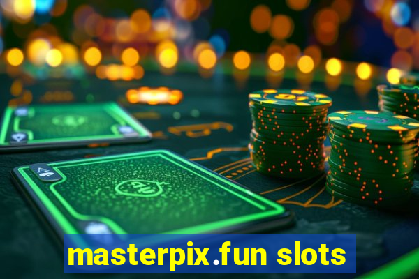 masterpix.fun slots